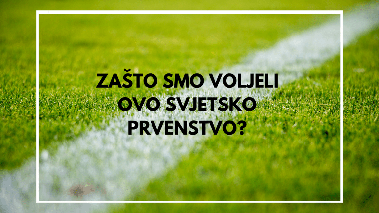 Zašto smo voljeli ovo Svjetsko prvenstvo?
