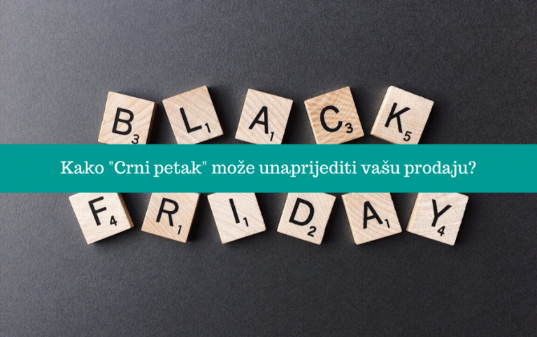 Kako “Crni petak” može unaprijediti vašu prodaju?