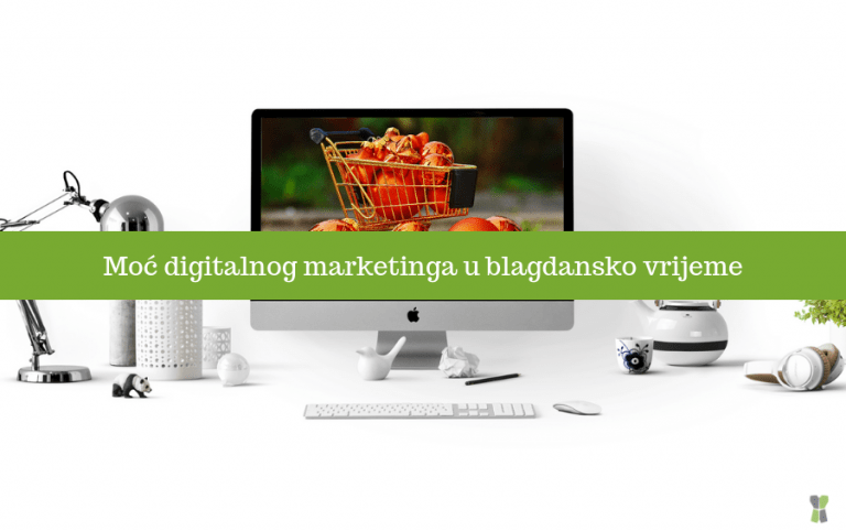 Moć digitalnog marketinga u blagdansko vrijeme