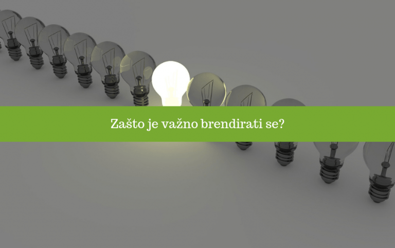 Zašto je važno brendirati se?