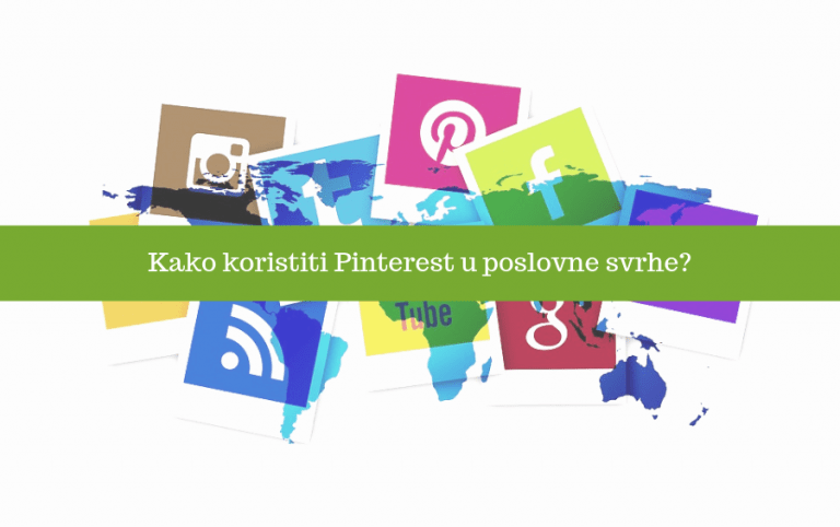 Kako koristiti Pinterest u poslovne svrhe?