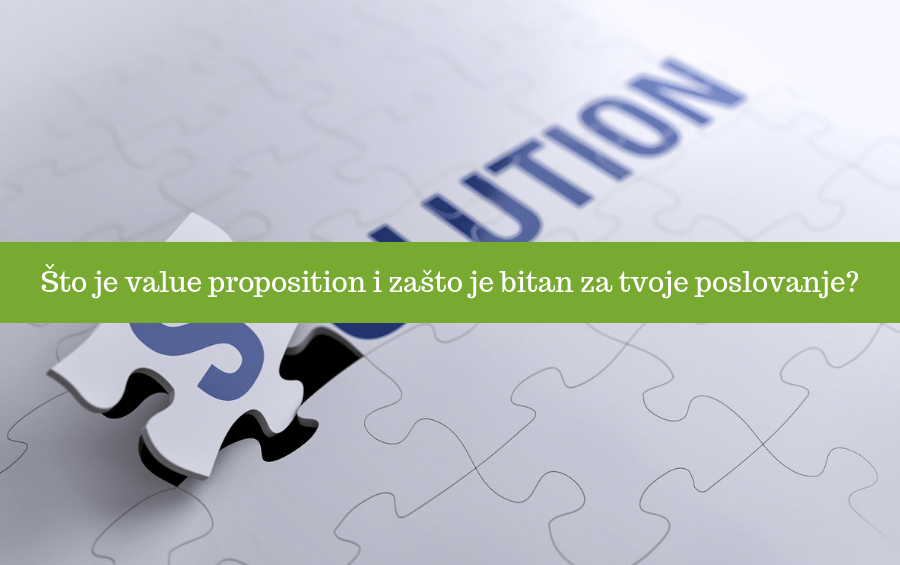 Što je value proposition i zašto je bitan za tvoje poslovanje?