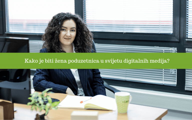 Iza kulisa: Kako je biti žena poduzetnica u svijetu digitalnih medija?