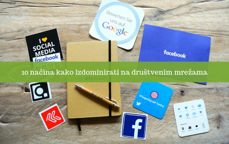 10 načina kako izdominirati na društvenim mrežama