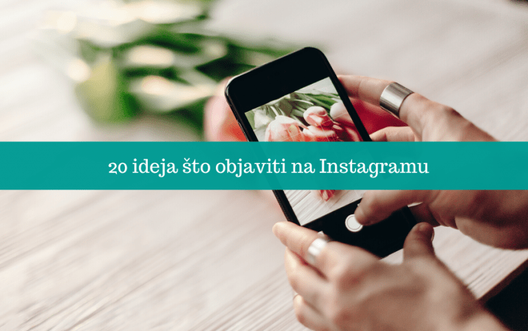 20 ideja što objaviti na Instagramu